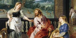 MARTHA AND MARY Homily What Would You Do if Jesus Visited You?